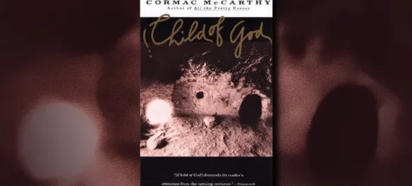 Cormac McCarthy's Child of God