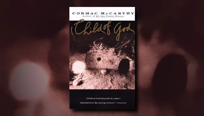Cormac McCarthy's Child of God
